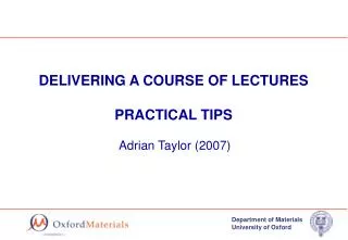 DELIVERING A COURSE OF LECTURES PRACTICAL TIPS
