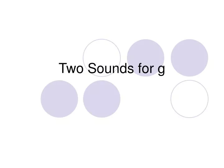 two sounds for g