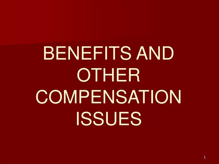 benefits and other compensation issues