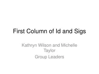 First Column of Id and Sigs