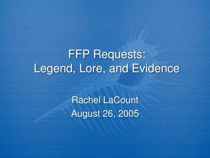 ffp requests legend lore and evidence