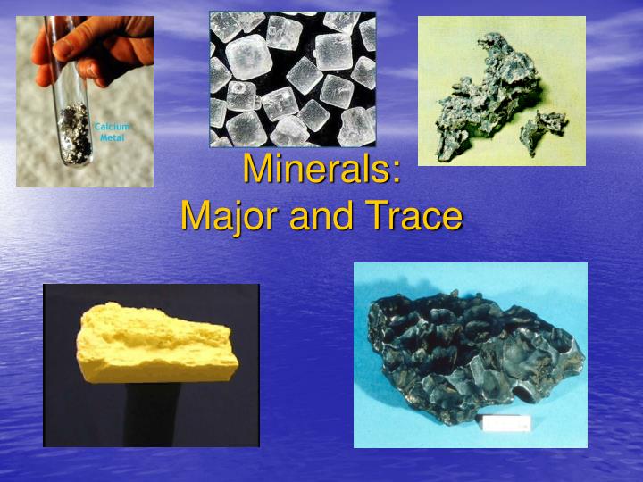 minerals major and trace
