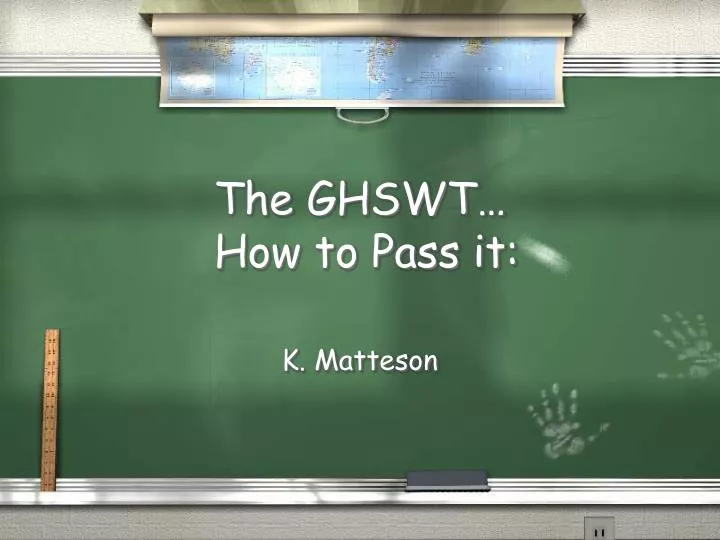 the ghswt how to pass it