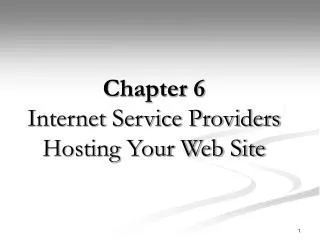 Chapter 6 Internet Service Providers Hosting Your Web Site
