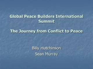 Global Peace Builders International Summit The Journey from Conflict to Peace