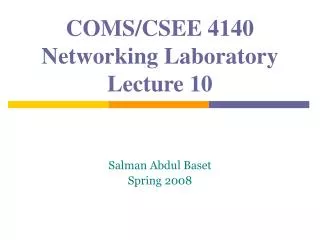 COMS/CSEE 4140 Networking Laboratory Lecture 10