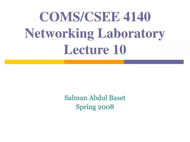 coms csee 4140 networking laboratory lecture 10
