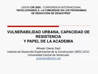 UDEFA- CIR 2005 - CONFERENCIA INTERNACIONAL “INVOLUCRANDO A LA COMUNIDAD EN LOS PROGRAMAS DE REDUCCIÓN DE DESASTRES”