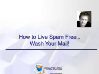 How to Live Spam Free … Wash Your Mail!