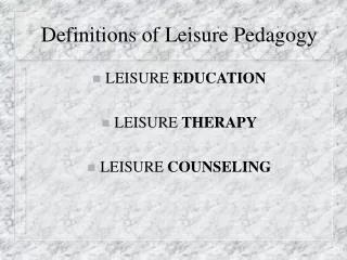 Definitions of Leisure Pedagogy