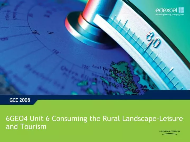 6geo4 unit 6 consuming the rural landscape leisure and tourism