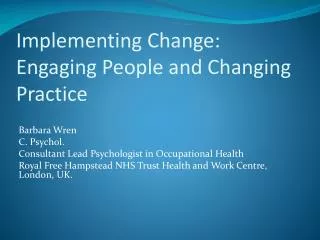 Implementing Change: Engaging People and Changing Practice
