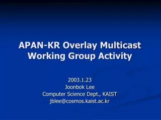 APAN-KR Overlay Multicast Working Group Activity