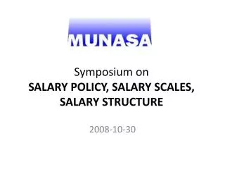 Symposium on SALARY POLICY, SALARY SCALES, SALARY STRUCTURE