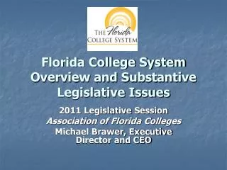 Florida College System Overview and Substantive Legislative Issues