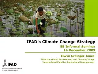 IFAD’s Climate Change Strategy EB Informal Seminar 14 December 2009