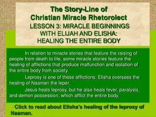 The Story-Line of Christian Miracle Rhetorolect LESSON 3: MIRACLE BEGINNINGS WITH ELIJAH AND ELISH