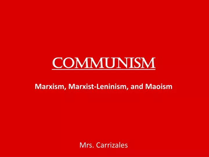 communism marxism marxist leninism and maoism mrs carrizales