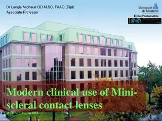 Modern clinical use of Mini-scleral contact lenses WCO VI – Boston 2010.