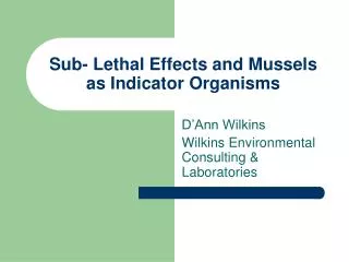 Sub- Lethal Effects and Mussels as Indicator Organisms