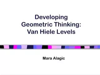 Developing Geometric Thinking: Van Hiele Levels