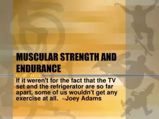 MUSCULAR STRENGTH AND ENDURANCE