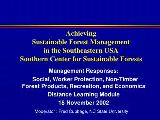 Achieving Sustainable Forest Management in the Southeastern USA Southern Center for Sustainable Forests