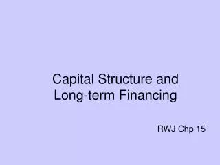Capital Structure and Long-term Financing RWJ Chp 15
