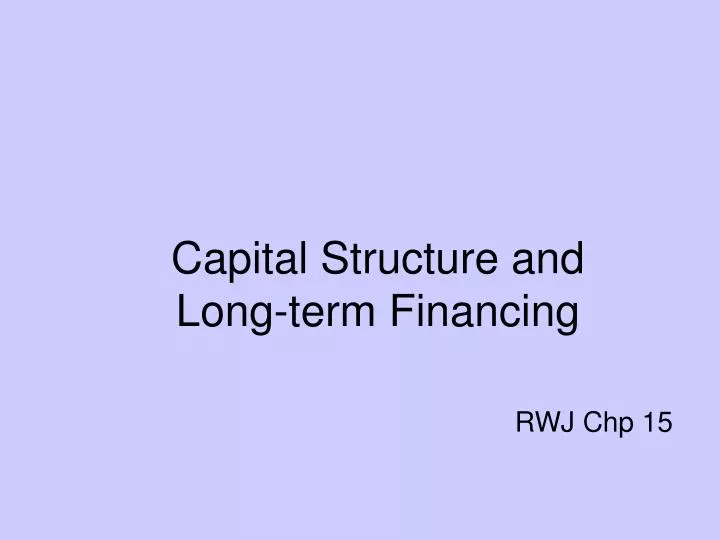capital structure and long term financing rwj chp 15