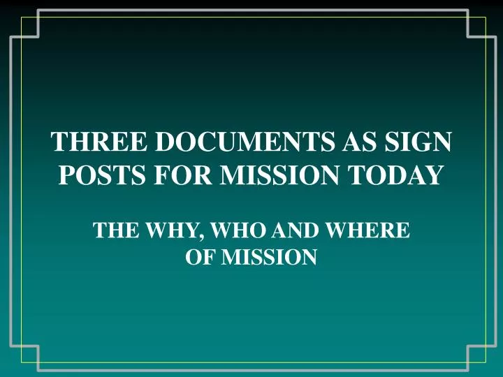 three documents as sign posts for mission today