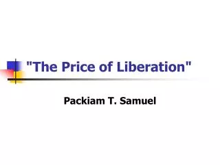 &quot;The Price of Liberation&quot;