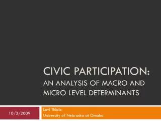 Civic Participation: An Analysis of Macro and Micro Level Determinants