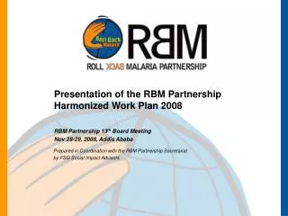 Presentation of the RBM Partnership Harmonized Work Plan 2008