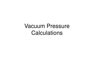 Vacuum Pressure Calculations