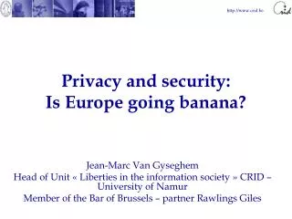 Privacy and security: Is Europe going banana?