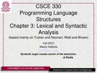CSCE 330 Programming Language Structures Chapter 3: Lexical and Syntactic Analysis (based mainly on Tucker and Noonan; W