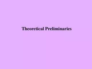 Theoretical Preliminaries
