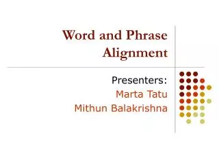 Word and Phrase Alignment
