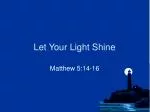 Let Your Light Shine - slide 1