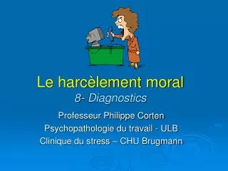 Le harcèlement moral 8- Diagnostics