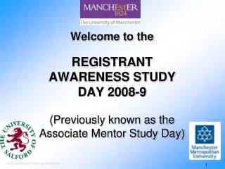 Welcome to the REGISTRANT AWARENESS STUDY DAY 2008-9 (Previously known as the Associate Mentor Study Day)