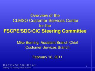 Overview of the CLMSO Customer Services Center for the FSCPE/SDC/CIC Steering Committee