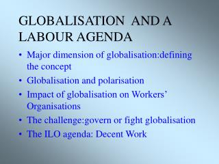 GLOBALISATION AND A LABOUR AGENDA