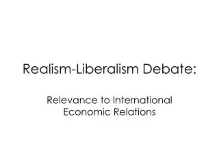 Realism-Liberalism Debate: