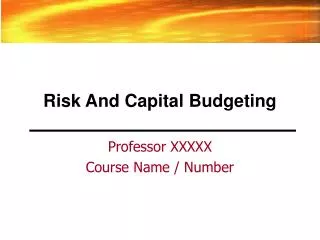 Risk And Capital Budgeting