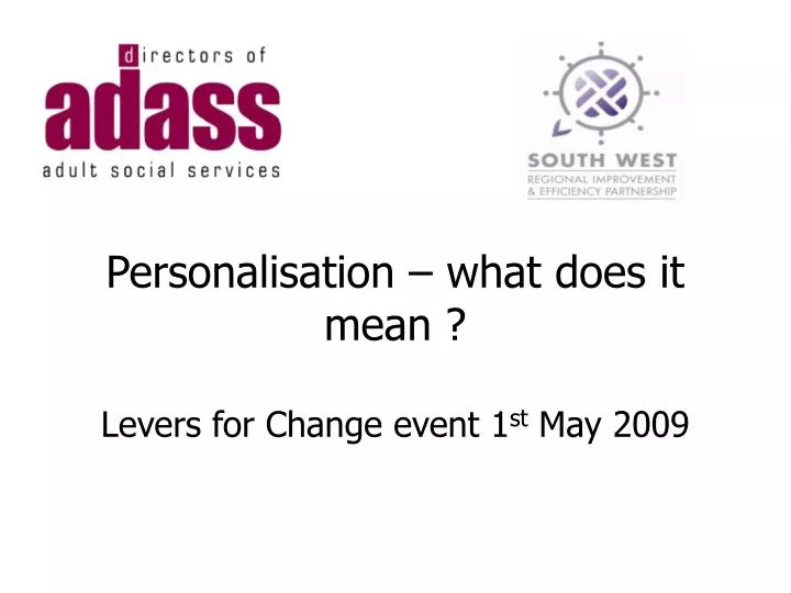 personalisation what does it mean levers for change event 1 st may 2009