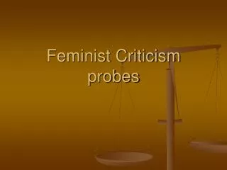 Feminist Criticism probes