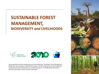 SUSTAINABLE FOREST MANAGEMENT, BIODIVERSITY and LIVELIHOODS