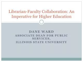 Librarian-Faculty Collaboration: An Imperative for Higher Education