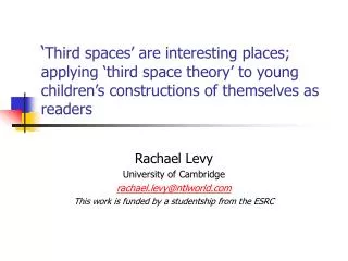 ‘ Third spaces’ are interesting places; applying ‘third space theory’ to young children’s constructions of themselves as